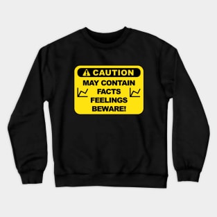 Caution: May Contain Facts Crewneck Sweatshirt